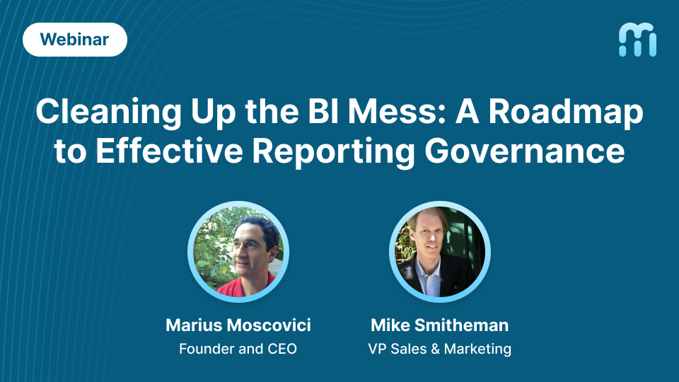 Cleaning Up the BI Mess: A Roadmap to Effective Reporting Governance