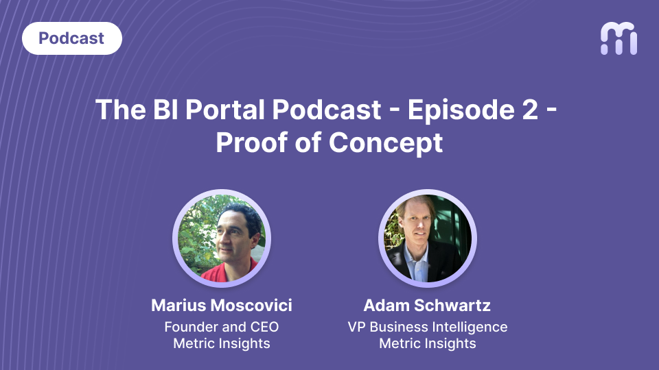 The BI Portal Podcast - Episode 2 - Proof of Concept